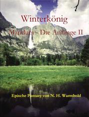 Winterkönig - Mandura - Die Anfänge II