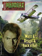 Maddrax 609 - Matt & Drugs & Rock'n'Roll