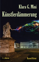 Künstlerdämmerung - Kassel-Krimi