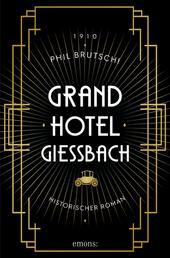 Grandhotel Giessbach - Historischer Roman