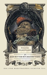 William Shakespeares Star Wars: Der Jedi-Ritter Rückkehr naht - Roman zum Film - Der Star Wars-Tragödie sechster Teil