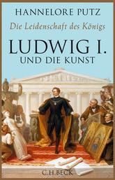 Die Leidenschaft des Königs - Ludwig I. und die Kunst