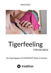 Tigerfeeling für die Seele - Der Angst begegnen mit CANTIENICA® Körper in Evolution