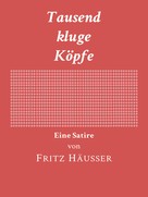 Fritz Häusser: Tausend kluge Köpfe 