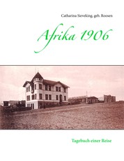 Afrika 1906 - Tagebuch einer Reise