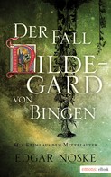 Edgar Noske: Der Fall Hildegard von Bingen ★★★★