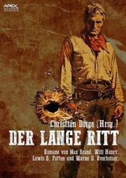 DER LANGE RITT - Vier Western-Romane US-amerikanischer Autoren auf über 900 Seiten!