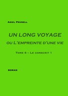 Ariel Prunell: Un long voyage ou L'empreinte d'une vie - Tome 6 