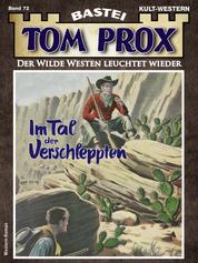 Tom Prox 72 - Western - Im Tal der Verschleppten