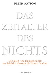 Das Zeitalter des Nichts - Eine Ideen- und Kulturgeschichte von Friedrich Nietzsche bis Richard Dawkins