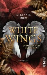 White Wings – Zwischen Tod und Leben - Roman | Dark Academia Romantasy um den Kampf zwischen Engeln und Dämonen