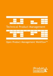 Technical Product Management according to Open Product Management Workflow - The Product Management book for technical Product Managers and Product Owners that explains tasks and roles as well as prioritization of requirements