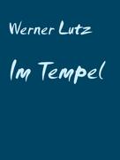 Werner Lutz: Im Tempel 