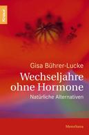 Gisa Bührer-Lucke: Wechseljahre ohne Hormone ★★★★
