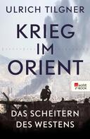Ulrich Tilgner: Krieg im Orient ★★★★★