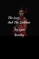 Lynn Bentley: The Lost And The Sublime 