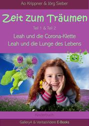 Zeit zum Träumen - Teil 1 und Teil 2 - Leah und die Corona-Klette (1) - Leah und die Lunge des Lebens (2)
