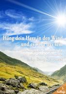 Georg Karl Pousek: Häng dein Herz in den Wind und es wird frei sein ★★★★★