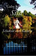 Gaby Schuster: Sissi Schicksal einer Kaiserin ★★★★★