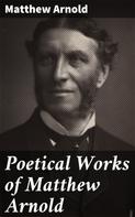Matthew Arnold: Poetical Works of Matthew Arnold 