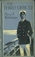 Percy F. Westerman: The Third Officer 