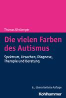 Thomas Girsberger: Die vielen Farben des Autismus 