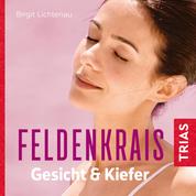 Feldenkrais für Gesicht & Kiefer - Hörbuch - Schmerzfrei, entspannt, schön