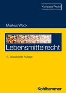 Markus Weck: Lebensmittelrecht 