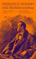 Arthur Conan Doyle: Sherlock Holmes: Seine Abschiedsvorstellung 