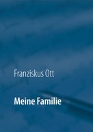 Franziskus Ott: Meine Familie 
