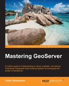 Colin Henderson: Mastering GeoServer 