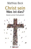Matthias Beck: Christ sein – was ist das? 