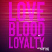 Love, Blood and Loyalty - The Darker Stories