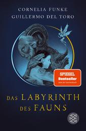 Das Labyrinth des Fauns - Poetischer Fantasy-Roman von Cornelia Funke│Inspiriert von Guillermo del Toros Meisterwerk »Pans Labyrinth«