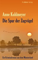 Anne Kuhlmayer: Die Spur der Zugvögel 