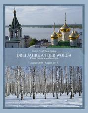 Drei Jahre an der Wolga - Unser russisches Abenteuer - 2014 bis 2017
