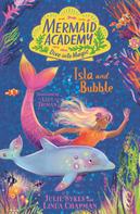 Linda Chapman: Mermaid Academy: Isla and Bubble 