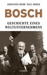 Bosch - Geschichte eines Weltunternehmens