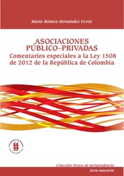 Asociaciones público-privadas - Comentarios especiales a la ley 1508 de 2012 de la República de Colombia