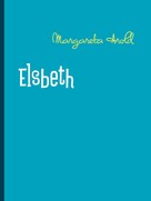 Margareta Arold: Elsbeth 
