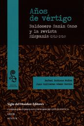 Años de vértigo - Baldomero Sanín Cano y la revista Hispania (1912-1916)