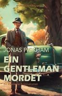 Jonas Pickham: Ein Gentleman mordet – Ein klassischer Kriminalroman 