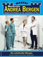 Notärztin Andrea Bergen 1488 - Ein unheilvoller Morgen