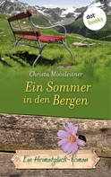 Christa Moosleitner: Ein Sommer in den Bergen 