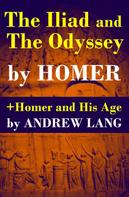 Andrew Lang: The Iliad and The Odyssey + Homer and His Age 