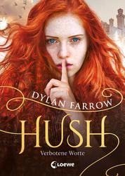 Hush (Band 1) - Verbotene Worte - Fantasyroman über Wahrheit und Lüge