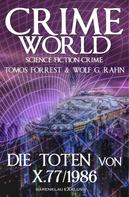 Tomos Forrest: Crime World – Die Toten von X.77/1986 