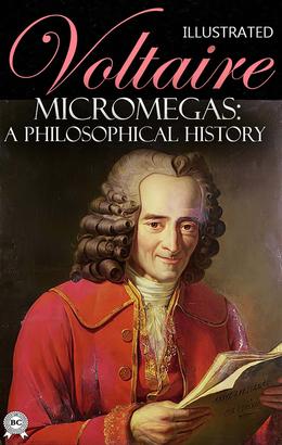 Micromegas: A Philosophical History. Illustrated