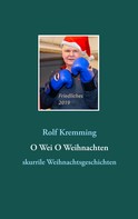 Rolf Kremming: O Wei O Weihnachten 