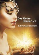 Sabine Guhr-Biermann: Das kleine Hexen 1×1 ★★★